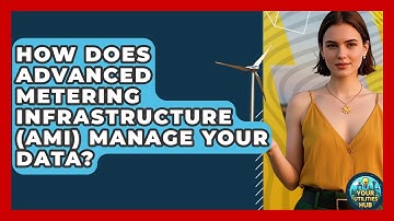 How Does Advanced Metering Infrastructure (AMI) Manage Your Data? - Your Utilities Hub