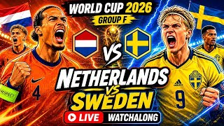 🔥 Netherlands v Sweden LIVE | FIFA World Cup 2026 Group F Watchalong | Dutch Clash Sweden! 🇳🇱🇸🇪 📱