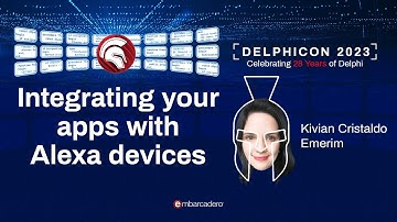 Integrating your apps with Alexa devices - Kivian Cristaldo Emerim - Delphicon 2023