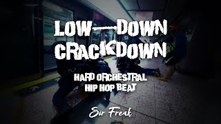 🎶 "Low down Crackdown" - Hard Orchestral Hip Hop Beat