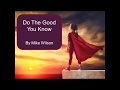 Do the good you know