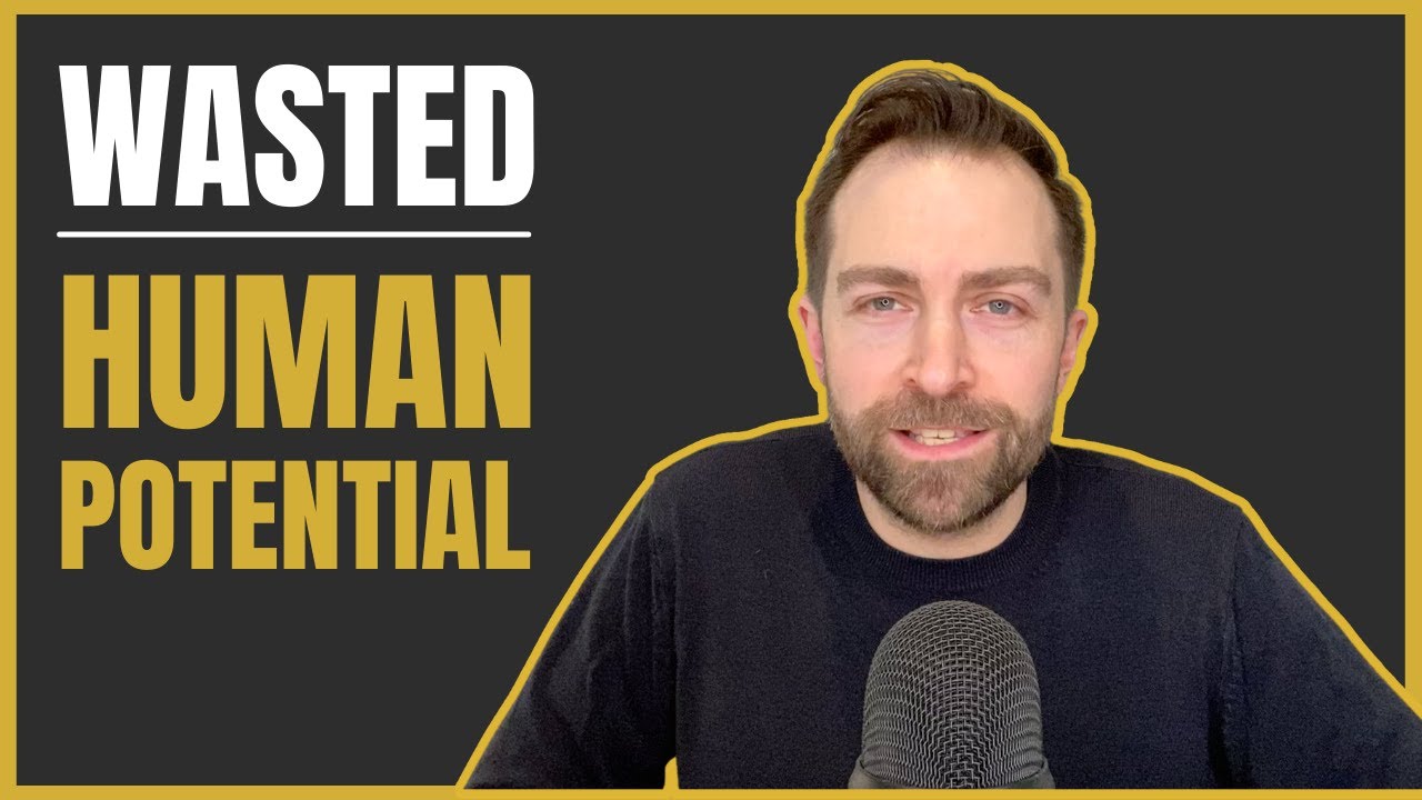 The Reason For Wasted Human Potential - YouTube