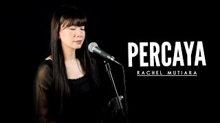 Percaya | Rachel Mutiara  live Worship ( Pujian Penyembahan Saat Teduh )