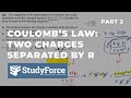 Coulomb&#39;s Law Calculations | Two Charges Separate by a Distance (Pt. 2)