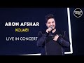 Aron Afshar - Kojaei - Live In Concert ( آرون افشار - اجرای زنده ی آهنگ کجایی )
