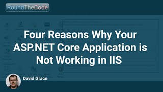 Four Reasons Why Your ASP.NET Core Application is Not Working in IIS