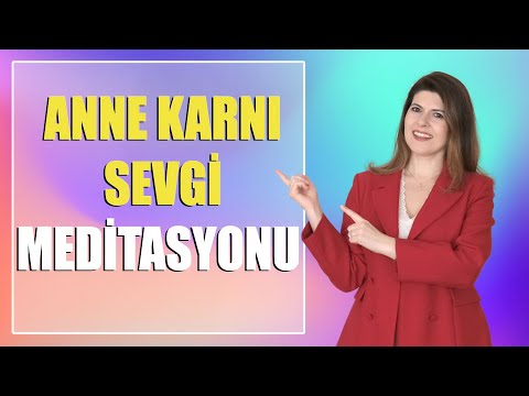 ANNE KARNI SEVGİ MEDİTASYONU