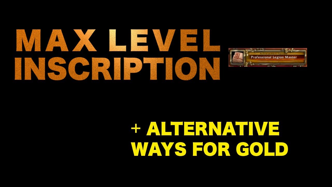 Reaching Inscription Max Skill Level Alternatives To Make Gold Reaching Inscription Max Skill Level Alternatives To Make Gold