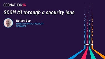 SCOMathon 2024:  SCOM MI Through a Security Lens