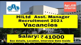 HIL Assistant manger vacancy| कृषि भर्तियां 2021 | Agriculture jobs 2021 | Bsc Ag/Msc Ag/Hort/ |