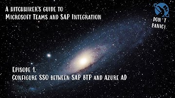 Episode 1.​Configure SSO between SAP BTP and Azure AD ​