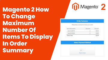 How To Change Maximum Number Of Items To Display In Order Summary in Magento 2 // Magento Tutorial