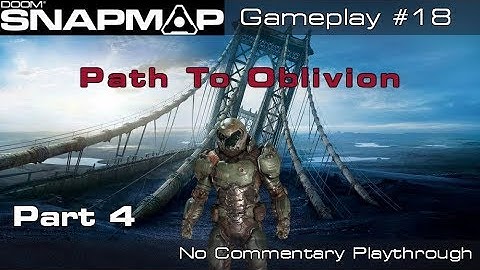 DOOM SnapMap - Path To Oblivion | Part 4