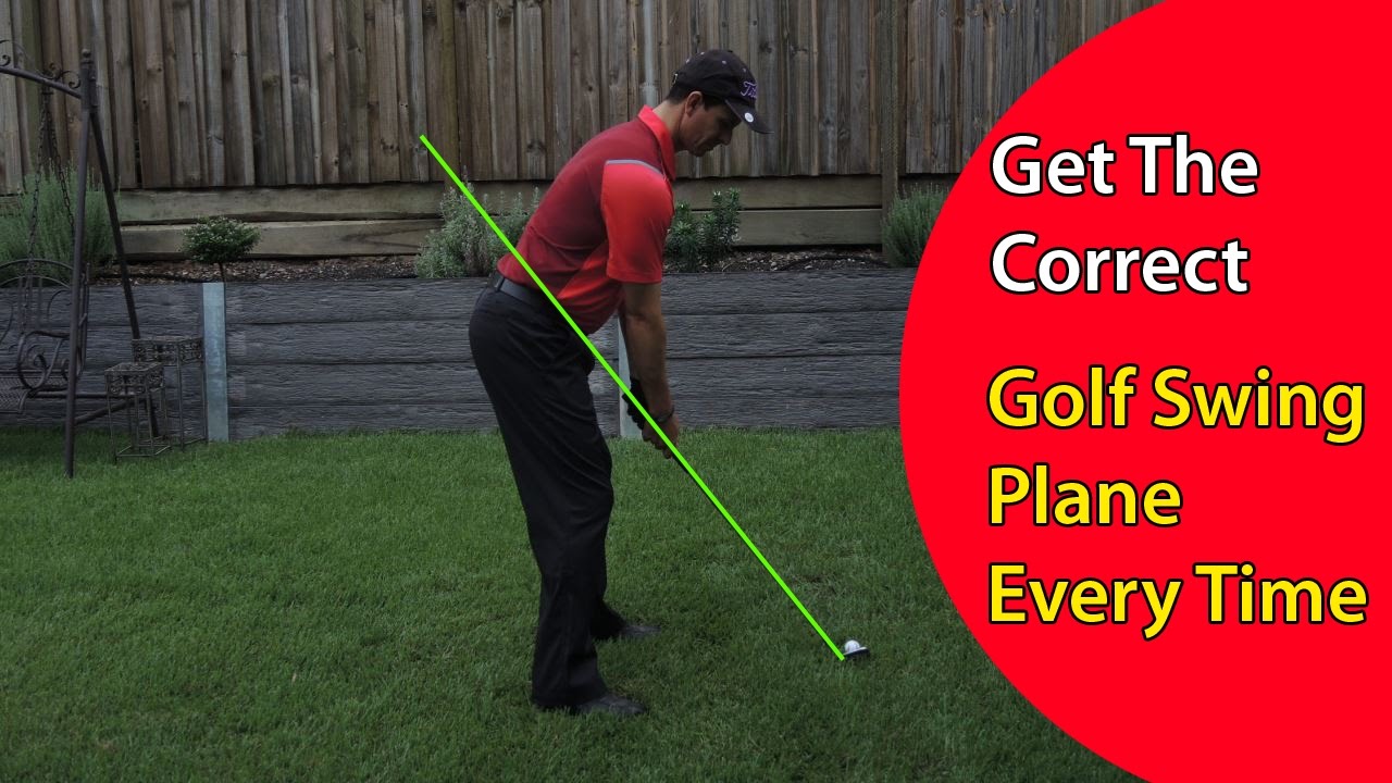 How To Get The Correct Golf Swing Plane Every Time In Your Swing Youtube 