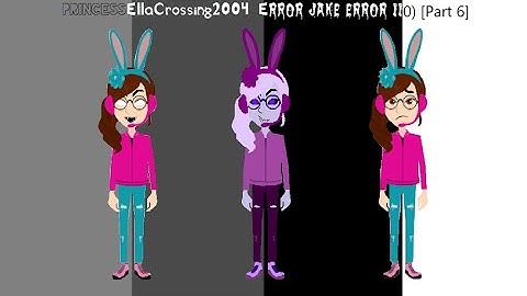 theeinsteinnintendogirl04 Error (Jake Error 110) [Part 6]