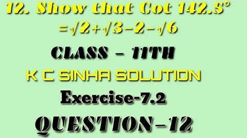 Trigonometric Function class 11th ||K.C Sinha solution ||Exercise-7.2 Question- 12