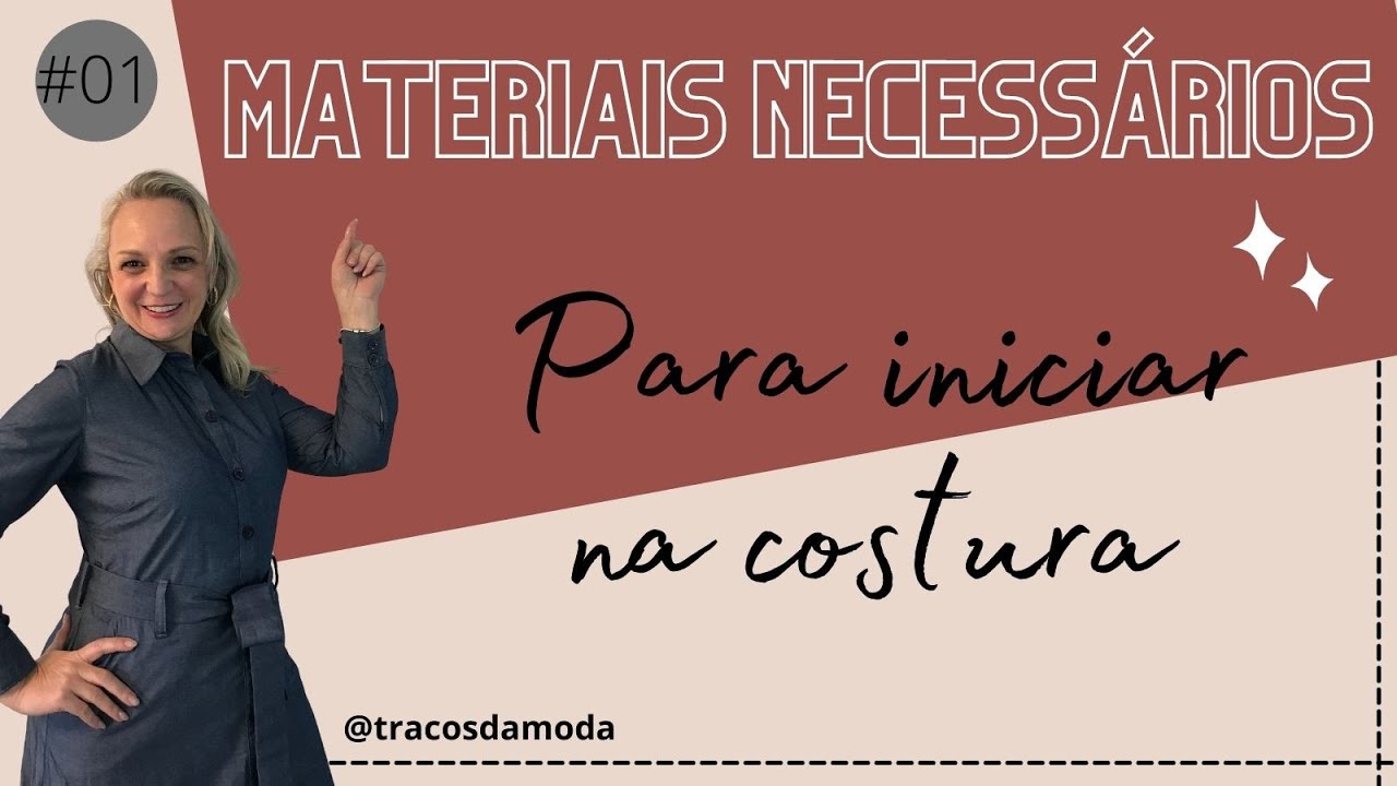MATERIAIS NECESSÁRIOS PARA INICIAR NA COSTURA | VÍDEO #01 DO PORTFÓLIO ON-LINE DA COSTUREIRA