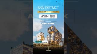 RAW District Dubai | Off-Plan Apartments &amp; Office Spaces from AED 649K