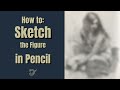 Sketching the Female Figure in Pencil