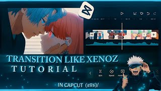 Transition Like @XenozEdit In Capcut~ Tutorial [Remake clips Free + ]😃☠️