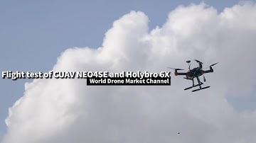Flight test of CUAV NEO 4 SE and Holybro 6X
