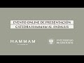 Evento Online de Presentación CÁTEDRA HAMMAM AL ÁNDALUS