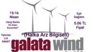 Halka Arz Galata Wind Aş Videosu Tarihle Alakalı Yanlış Bilginin Düzeltilmesi Amacıyla Yapılmıştır.