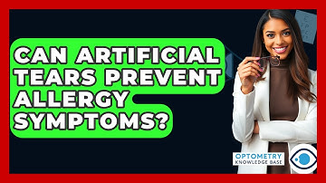 Can Artificial Tears Prevent Allergy Symptoms? - Optometry Knowledge Base