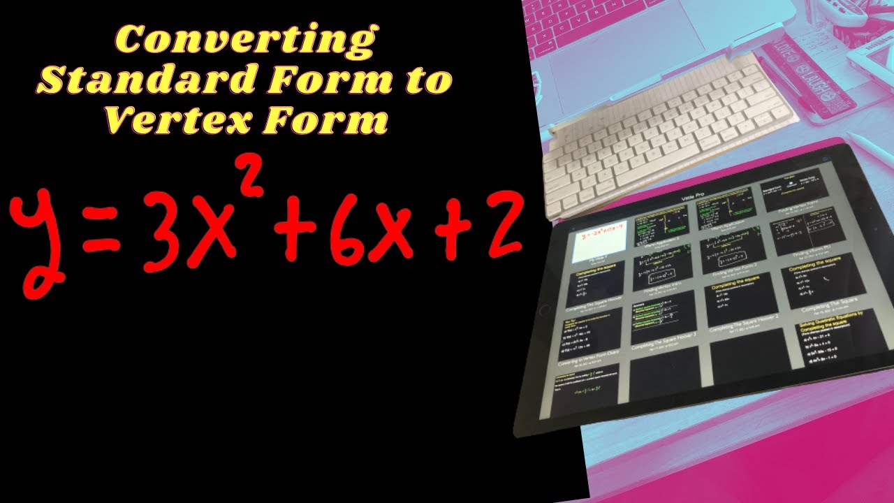 Converting standard form to vertex form by completing the square. - YouTube