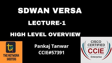 SDWAN VERSA Lecture 1 (High Level Overview) CCIE 57391