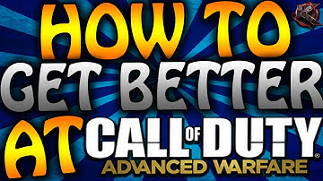 HOW TO GET BETTER AT ADVANCED WARFARE! (COD AW Tips & Tricks)