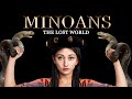 The Minoans - Ancient Faces - The Lost World