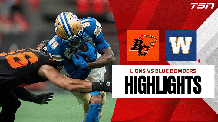 CFL WEEK 3: Winnipeg Blue Bombers vs. BC Lions | FULL HIGHLIGHTS