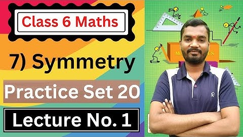 7) Symmetry | Class 6 Maths | Lecture 1 | Maharashtra Board | Aio Academy | By Satish Bobade.