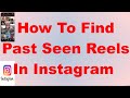 How To Find Past Seen Reels In Instagram