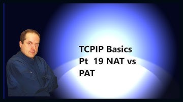 TCPIP Basics Pt  19 NAT vs PAT