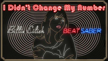 I Didn't Change My Number - Billie Eilish | New Billie Eilish Beat Saber Music Pack!