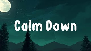 Rema, Selena Gomez  Calm Down (Lyrics) | Selena Gomez, Ed Sheeran, Charlie Puth,Sia,...