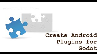 How to create android plugin for Text to Speech/Speech to Text in Godot game engine