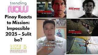 Pinoy Reacts to Mission Impossible 2025 – Sulit ba