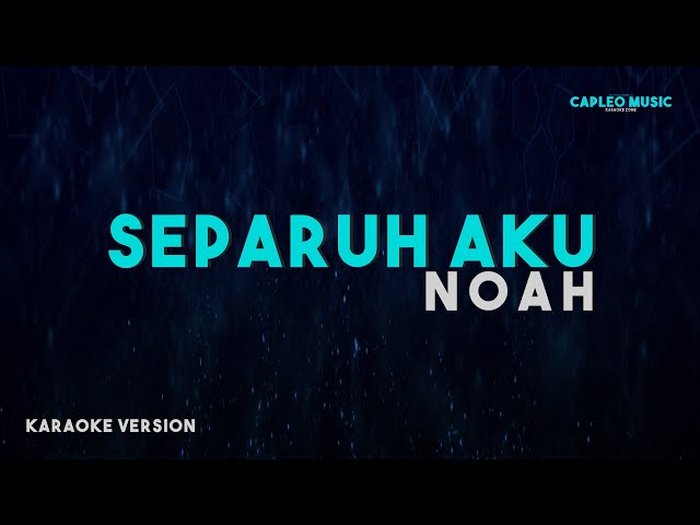 Noah – Separuh Aku (Karaoke Version) class=