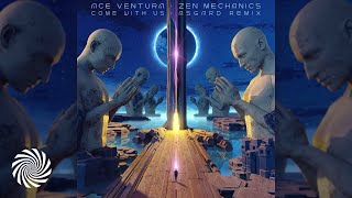 Ace Ventura & Zen Mechanics - Come with Us (Asgard Remix)
