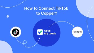 How To Connect TikTok to Copper | Integrate, Sync TikTok with Copper