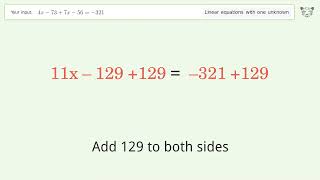 Linear equation with one unknown: Solve 4x-73+7x-56=-321 step-by-step solution