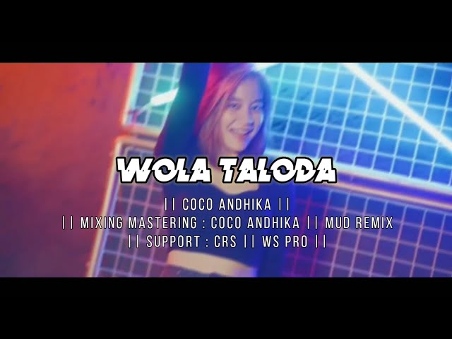 WOLA TALODA - GM _ PUTRA ALDUS - COCO ANDHIKA ( M U D REMIX ) class=