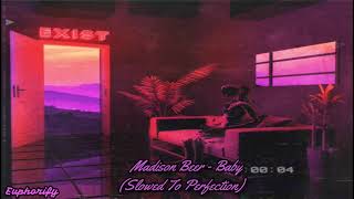 madison beer -  baby (slowed to perfection + reverb)