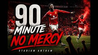 90 MINUTE NO MERCY 🔥⚽ | Official Football Anthem | Ultimate Sports Anthem