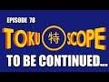 Toku scope  78 to be continued