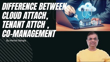 Difference between Cloud attach, tenant attach, co-management