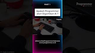 Apakah Programmer Akan Tergantikan oleh AI di Masa Depan? Part 1 | PROGRAMMER.OR.ID